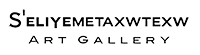 S’eliyemetaxwtexw Art Gallery